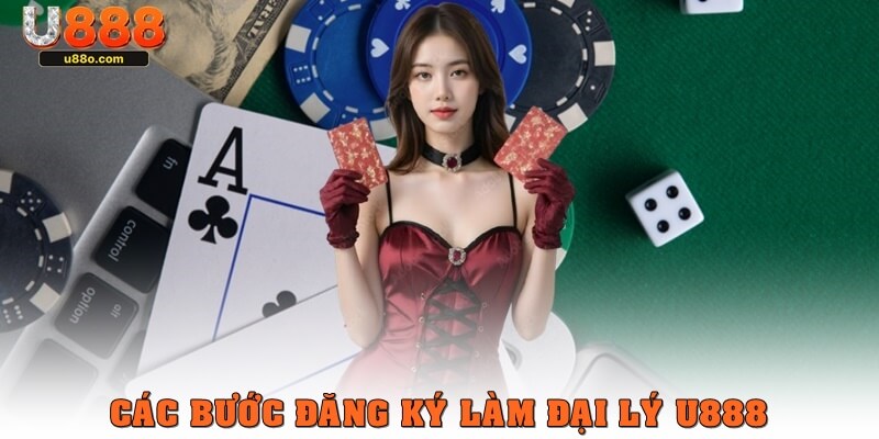 Chi tiết các bước đăng ký chương trình đại lý U888