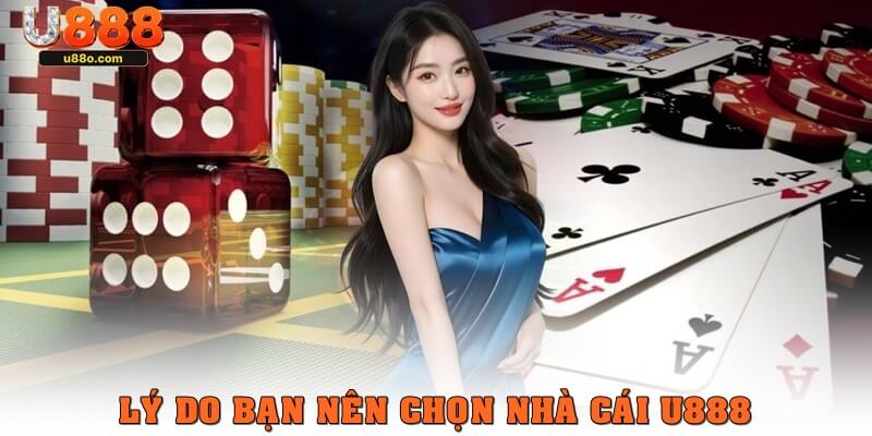Lý do bạn nên chọn đăng ký U888 để cá cược