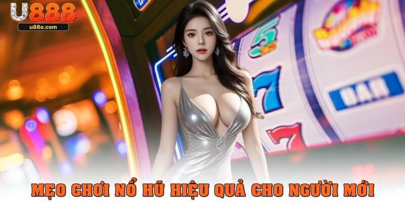 Mẹo chơi hiệu quả cho người mới học cách chơi nổ hủ