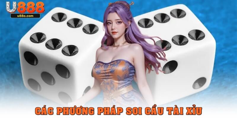Các phương pháp soi cầu tài xỉu hiện nay ở U888