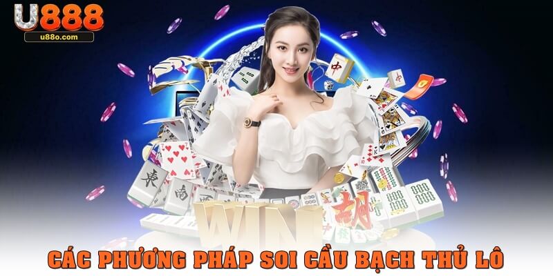 Các phương pháp soi cầu bạch thủ lô thịnh hành năm 2025