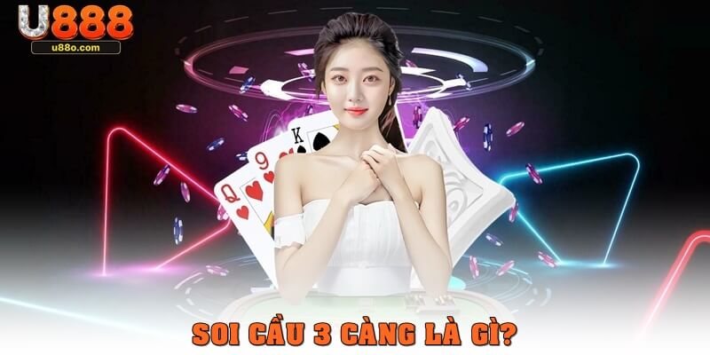 Soi cầu 3 càng là gì?